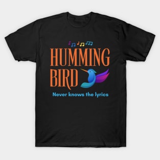 Hummingbird 'Never Knows The Lyrics T-Shirt